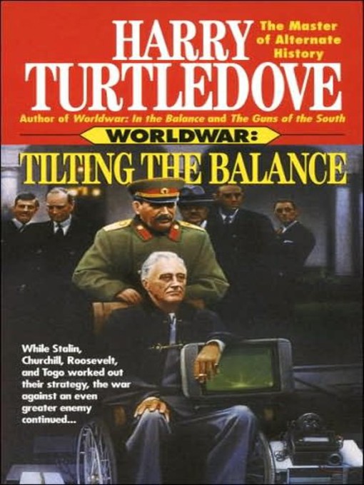 Title details for Worldwar--Tilting the Balance by Harry Turtledove - Available